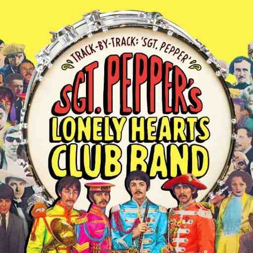 Classic Albums Live Tribute Show: The Beatles - Sgt. Pepper's Lonely Hearts Club Band
